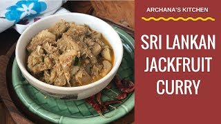 Sri Lankan Jackfruit Curry Recipe  Polos Curry Recipe by Archanas Kitchen [upl. by Tebor]