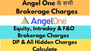 Angel One Brokerage Charge l Delivery Intraday FampO l All Hidden Charges Angel One l [upl. by Kanter]