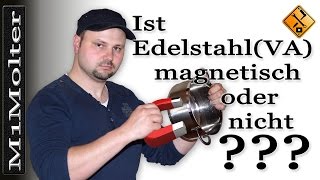 Ist Edelstahl magnetisch oder nicht M1Molter [upl. by Aneelad]