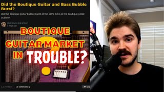 Is The Boutique Guitar Market in Trouble [upl. by Ayerim]