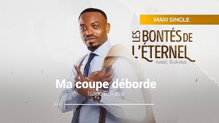 Isaac Bukasa  Ma coupe déborde Paroles [upl. by Eelinnej]