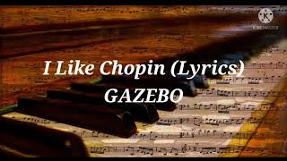 Gazebo  I Like ChopinLyrics [upl. by Novihc]