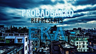 Probadd Bakko  Eka [upl. by Duwad]