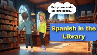 Mastering Spanish in the Library Essential Phrases for Spanish Learners [upl. by Anilejna]