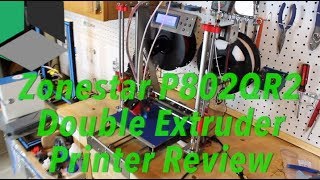 Zonestar P802QR2 Double Extruder Printer Review [upl. by Ahsiyt514]