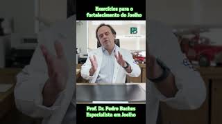 Exercícios para fortalecimento do Joelho  Dr Pedro Baches [upl. by Ennywg]