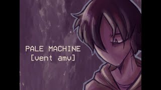 pale machine  vent amv read desc [upl. by Vivienne519]