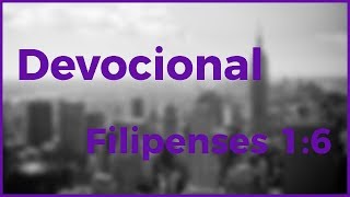 Devocional – A Obra Filipenses 16 [upl. by Fisken574]