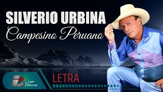 Silverio Urbina  Campesino Peruano LETRA [upl. by Itsirc]