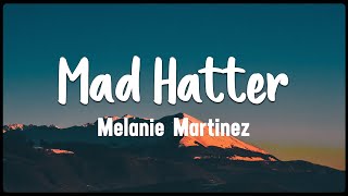 Mad Hatter  Melanie Martinez Vietsub  Lyrics [upl. by Martino884]