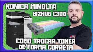 Trocando toner sem erro  Konica Minolta Bizhub C308 [upl. by Colwen521]