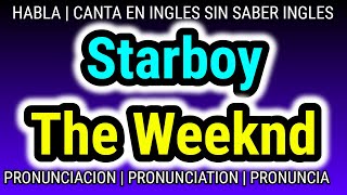 Como aprender PRONUNCIACION ingles con canciones GRATIS  Starboy  The Weeknd  KARAOKE [upl. by Eudosia270]