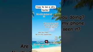 How To Be A Dry Texter shorts [upl. by Anelas]