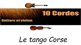 10 cordes  Le tango Corse  Fernandel  guitare violon cover  partitions [upl. by Roobbie526]