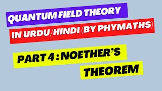 Quantum Field Theory  4  Noethers theorem [upl. by Hogle]