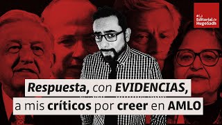 Respuesta con EVIDENCIAS a mis críticos por creer en AMLO LaEditorialDeHugoSadh EnDirecto [upl. by Cire]