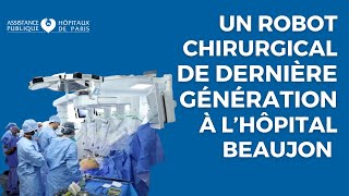 Un robot chirurgical de dernière génération pour les équipes de chirurgie de l’hôpital Beaujon APHP [upl. by Ivo]