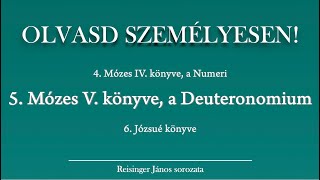 OLVASD SZEMÉLYESEN 5 Mózes V könyve – A Biblia 66 könyve Reisinger Jánossal [upl. by Harlie377]