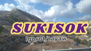 Sukisok  Igorot song  tayaw [upl. by Rednirah]