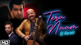 Tera Naam  Official Music Video  DJ Narain  Latest Hindi Songs 2022  Romantic Hindi Song [upl. by Hgierb]