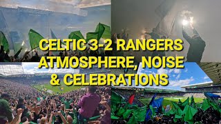 Celtic 32 Rangers  Atmosphere Noise amp Celebrations [upl. by Crandale782]