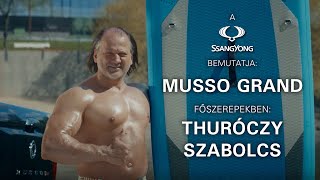 Bemutatjuk Musso Grand  Főszerepekben Thuróczy Szabolcs [upl. by Adiari]