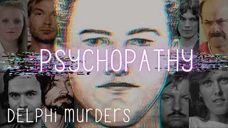 DELPHI  Is BG a Psychopathic Killer Psychopathy Narcissism and Signatures [upl. by Blane]