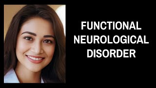 Functional Neurological Disorder [upl. by Enovaj]