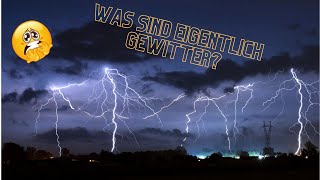 Gewitter erklärt Wie entstehen sie und was passiert dabei [upl. by Nari]