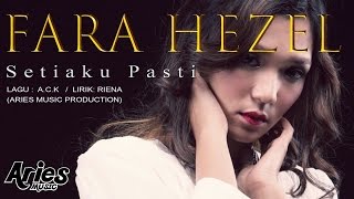 Fara Hezel  Setiaku Pasti Official Lirik Video [upl. by Nylahs]