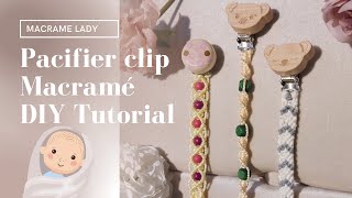 Macrame Pacifier Clip DIY Tutorial  Makrome emzik askısı yapımı  3 different patterns [upl. by Stearne375]