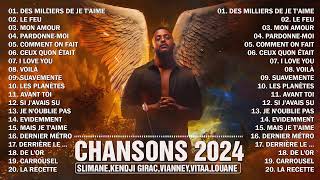 Chanson Francaise 2024 Nouveauté ⚡ Slimane Kendji Girac Vianney Louane Pierre Garnier [upl. by Henry982]