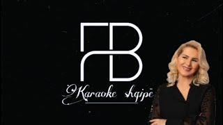 Karaoke Shqip  Je ma e mira Shyrete Behluli [upl. by Nyleve512]