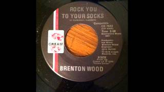 Brenton Wood  Rock You To Your Socks 45rpm [upl. by Aryamoy]