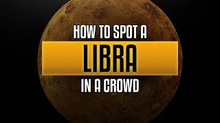 Libra Traits  How to spot a Libra in a crowd [upl. by Agueda]