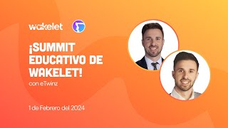 ¡Summit Educativo de Wakelet [upl. by Cutler944]