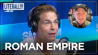 Dan Carlin Educates Rob Lowe On The Roman Empire  Literally with Rob Lowe [upl. by Ellord]