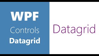 WPF Controls  27Datagrid  Part 3  Datagrid in WPF  WPF Datagrid [upl. by Enerual]