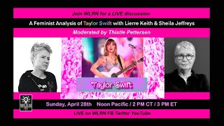 A Feminist Analysis of Taylor Swift with Lierre Keith amp Sheila Jeffreys [upl. by Savanna]