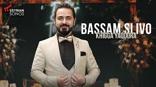 Bassam Slivo  Khigga Yaqoora  Assyrian Song [upl. by Ilrebma]