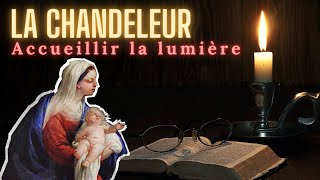 CHANDELEUR  Accueillez la lumière [upl. by Aihsenrad32]