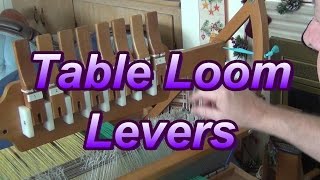 Table Loom Levers [upl. by Schnabel]