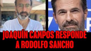 Joaquín Campos responde a Rodolfo Sancho [upl. by Macfadyn79]