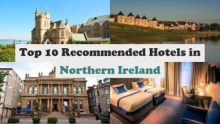 Top 10 Recommended Hotels In Northern Ireland  Luxury Hotels In Northern Ireland [upl. by Eimyaj]