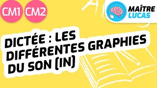 Dictée  les différentes graphies du son in CM1  CM2  Cycle 3  Français  OrthographeGrammaire [upl. by Nuawaj]