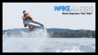 2022 Ronix Supreme Wakeboard I WakeMAKERS quotOur Takequot Review [upl. by Stoll511]