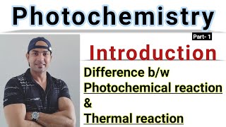 Photochemistry introduction Difference between photochemical reaction and Tharmal reaction [upl. by Thurlough]