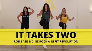 quotIt Takes Twoquot  RobBaseDJEZRockVEVO  Dance Fitness Choreography  REFIT Revolution [upl. by Ettelocin115]