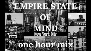 EMPIRE STATE OF MIND Part II LOOP ONE HOUR MIX FOR GREAT MOOD AND PLEASURE ENJOY [upl. by Magdau]