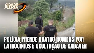 Polícia prende quatro homens por latrocínios e ocultação de cadáver em Bom Retiro [upl. by Mateya]